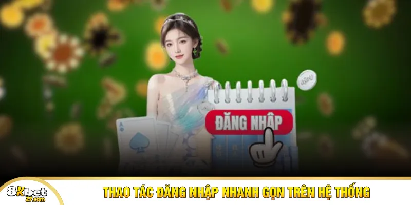 Thao tác đăng nhập nhanh gọn trên hệ thống